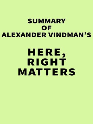 cover image of Summary of Alexander Vindman's Here, Right Matters